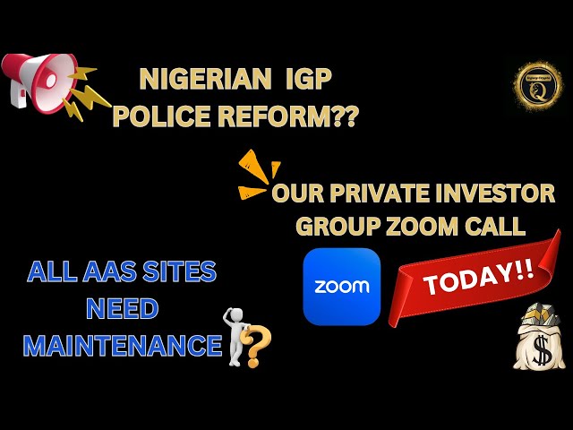 ❓AAS NEED MAINTENANCE?? 🔥ZOOM CALL TONIGHT!!! ❓NIGERIAN POLICE REFORM? WE ARE WATCHING👀