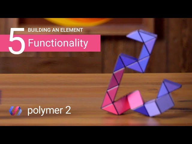 Building an Element in Polymer 2: Making it Work! (Part 5 of 5)