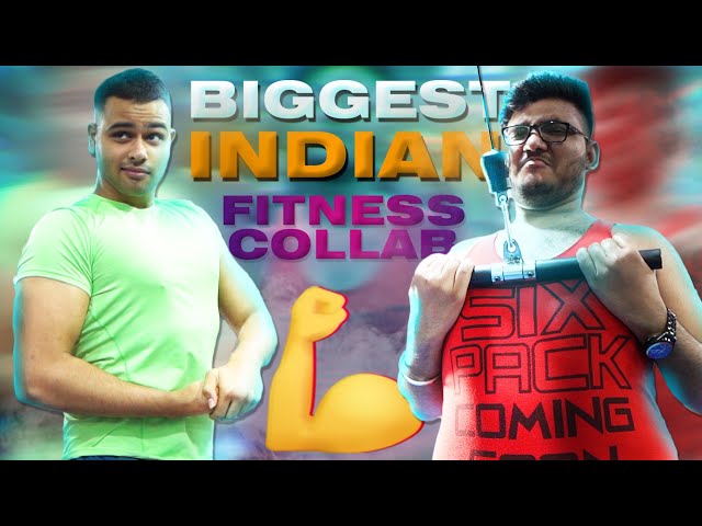 BIGGEST INDIAN FITNESS COLLAB!