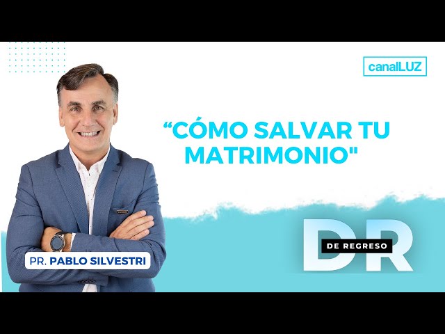 ¿Cómo salvar tu matrimonio? - De regreso - Jueves 28 de Septiembre de 2023