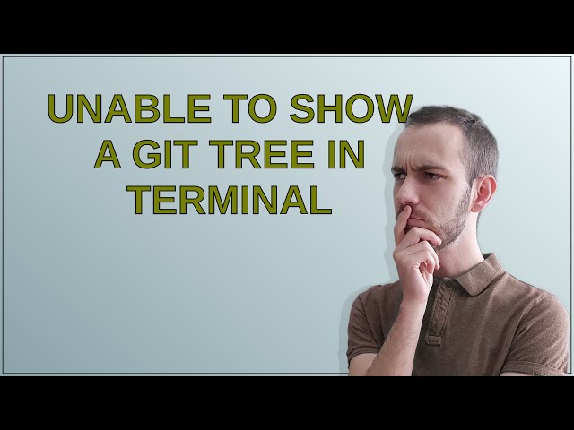 Unable to show a Git tree in terminal