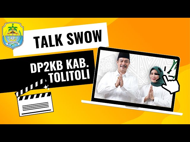 TALK SWOW HARI PERTAMA DP2KB KAB. TOLITOLI