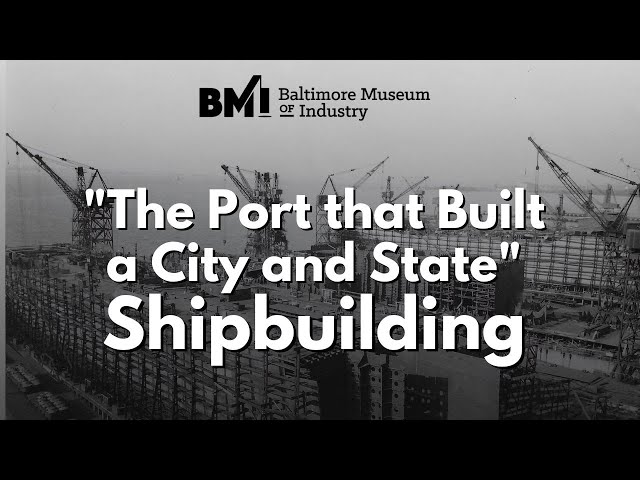 "The Port that Built a City and State" - Shipbuilding