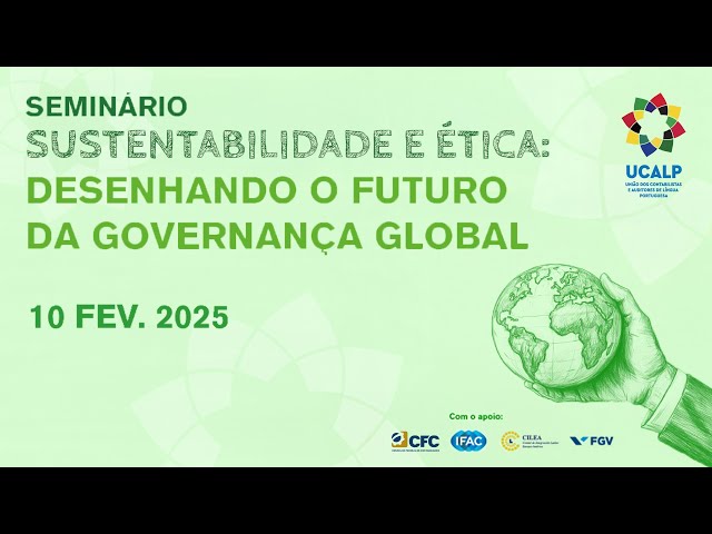 Seminário | Sustentabilidade e ética: desenhando o futuro da governança global