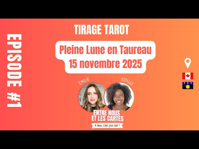 Tirage Tarot Pleine Lune en Taureau du 15 Novembre 2024 ( partie 2)