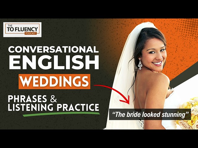 LEARN ENGLISH PODCAST: ESSENTIAL CONVERSATIONAL WEDDING VOCABULARY (LISTENING PRACTICE W/ SUBTITLES)