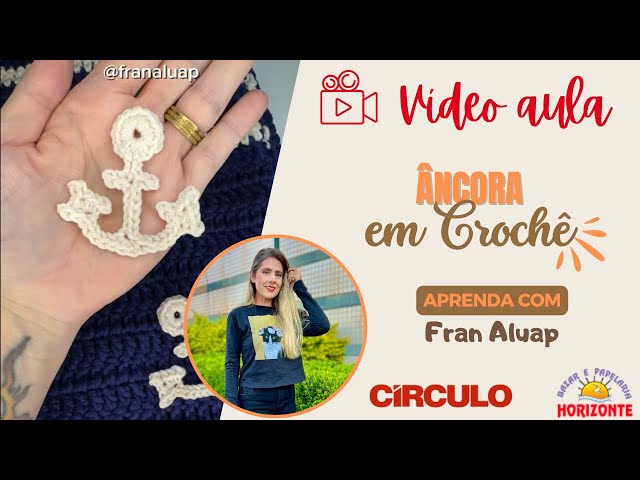 Aula Âncora de Crochê com a Linha Charme por Fran Aluap