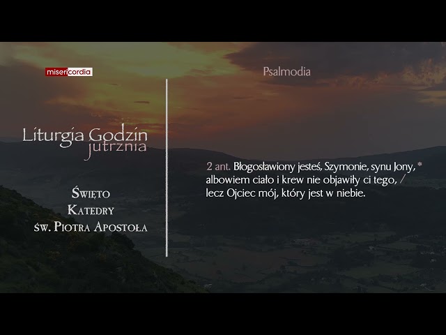 Liturgia Godzin | Jutrznia | Święto Katedry św. Piotra Apostoła