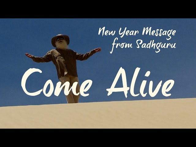 New Year Message From Sadhguru – Come Alive