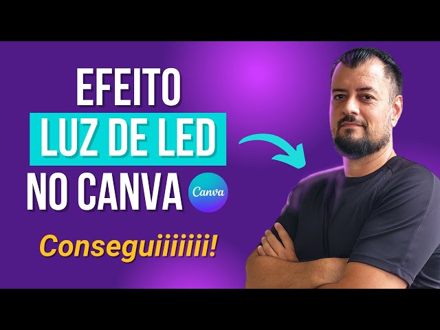 [Técnica Revelada] Como fazer Efeito Brilho LUZ DE LED no Canva - Tutorial