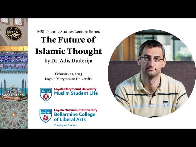 MSL Islamic Studies Lecture Series: The Future of Islamic Thought by Dr. Adis Duderija