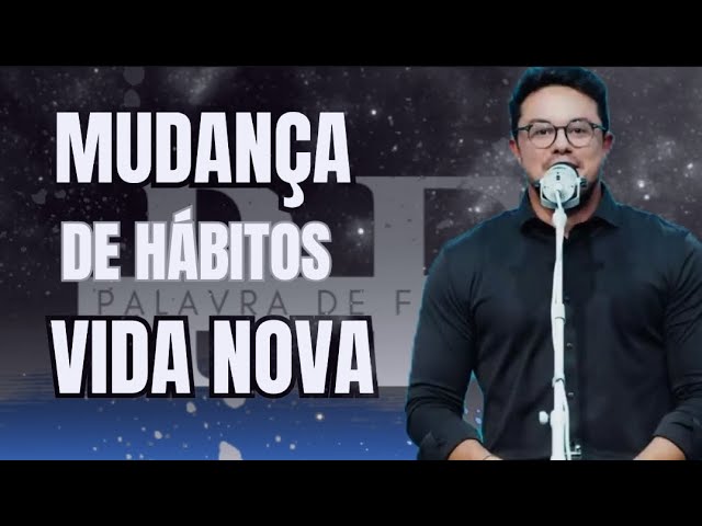 MUDANÇA DE HÁBITOS |DEIVE LEONARDO