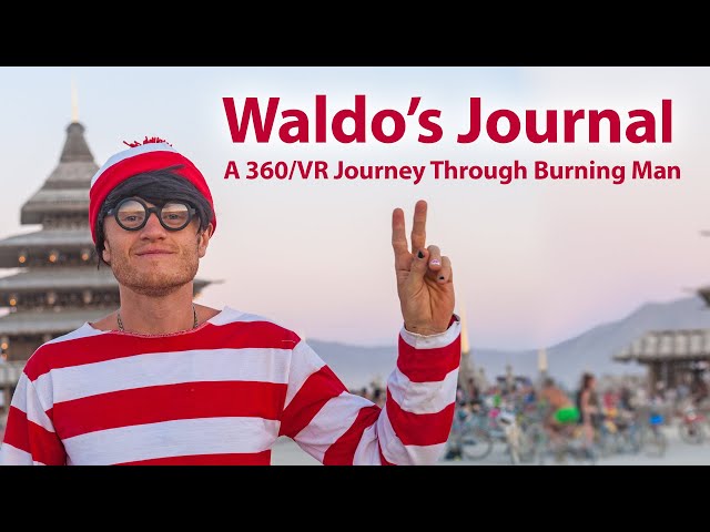 Waldo's Journal - A 360/VR Burning Man Story