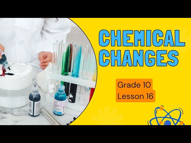 chemical changes|grade 10 |lesson 16| OL 2025