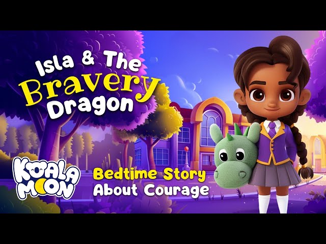 Kids Bedtime Story 🐉💜 Isla & The Bravery Dragon | Cutest Children's Bedtime Story #BackToSchool