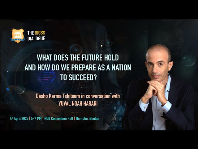 The  RIGSS Dialogue | Dasho Karma Tshiteem in conversation with Yuval Noah Harari