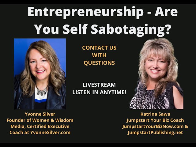 Stop Sabotaging Your Success as an Entrepreneur