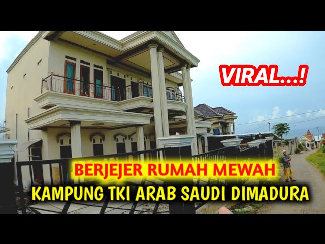 KAMPUNG TKI ARAB SAUDI DIMADURA || BERJEJER RUMAH MEWAH MIRIP DAERAH @AlmanMulyana1983