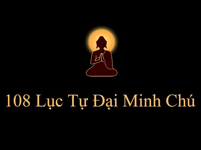 108 biến Lục Tự Đại Minh Chú - Om Mani Padme Hum (tiếng PHẠN)