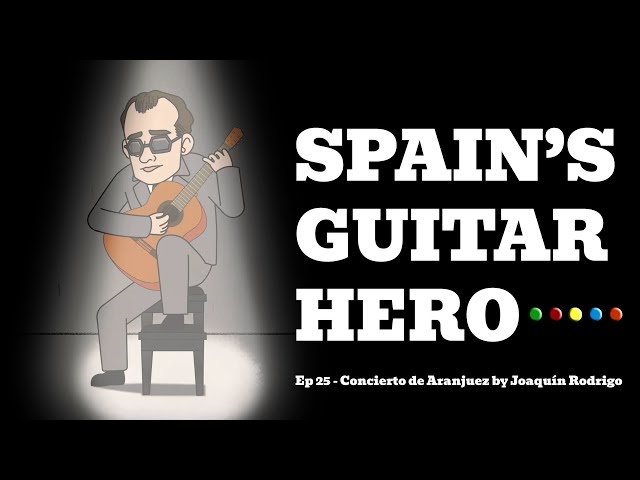 Classical music rediscovers the guitar. Episode 25 - Concierto de Aranjuez by Joaquín Rodrigo