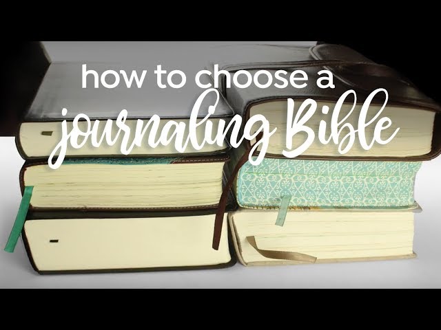 How to Choose a Journaling Bible