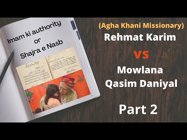 Part 2 Rehmat Karim Ismaili Missionary vs Mowlana Qasim Daniyal 3rd Aug 21