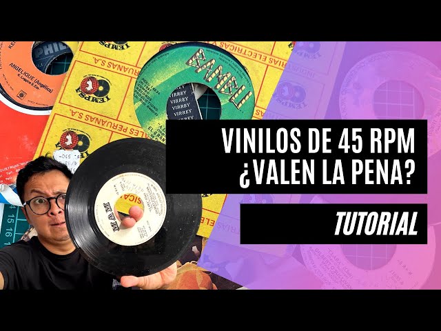 Vinilos de 45 RPM o de 7 pulgadas ¿Valen realmente la pena? 🔥