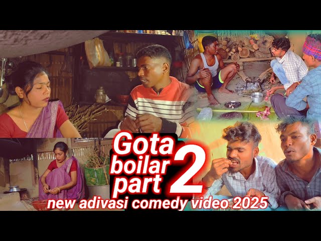 Gota boilar part 2👈😄2025 new adivasi comedy video||new adivasi entertainment video 2025