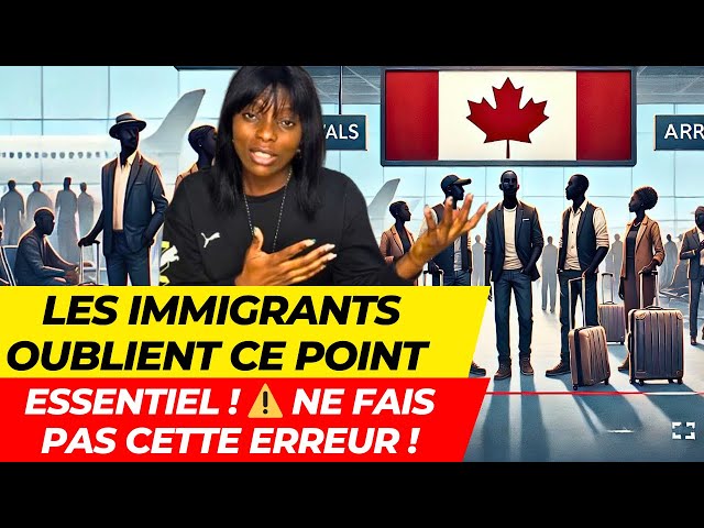 Cher immigrants du Canada écoute ceci !!! Après vous allez dire qu’on ne vous a pas prévenu 😩