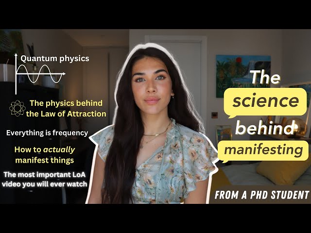 Science of Manifestation: relation to Quantum Physics & How to actually Manifest your Desires