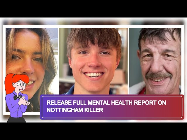 Release Full Mental Health Report on Nottingham Killer