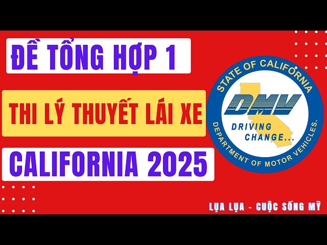 Đề tổng hợp 1: Lý thuyết lái xe California 2025- 184 câu hỏi bao quát #cuocsongmy #dmv