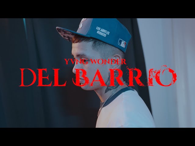 YVNG WONDER "Del Barrio" Videoclip Oficial