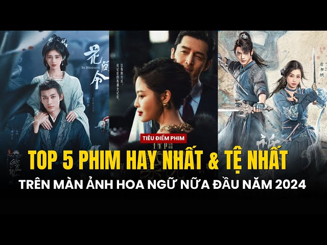 5 PHIM HOA NGỮ HAY NHẤT VÀ 5 PHIM HOA NGỮ GÂY THẤT VỌNG NHẤT QUÝ 1 NĂM 2024