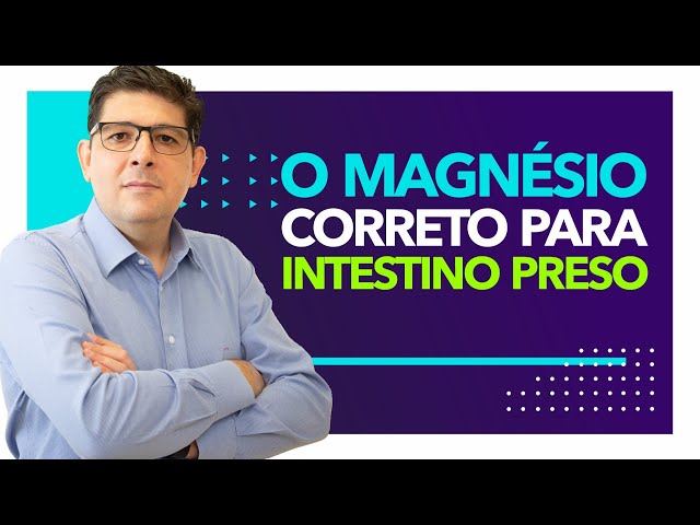 Qual o melhor MAGNÉSIO para o intestino preso | Dr Juliano Teles