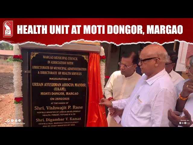 Health Minister Vishwajit Rane Inaugurates New Health Unit at Moti Dongor| Prudent