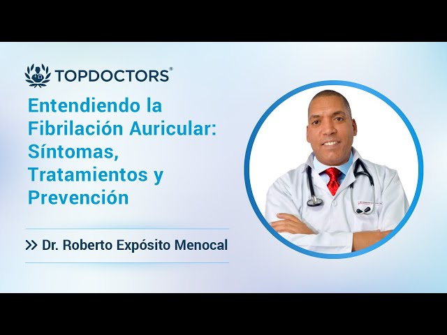 Entendiendo la Fibrilación Auricular: Síntomas, Tratamientos y Prevención