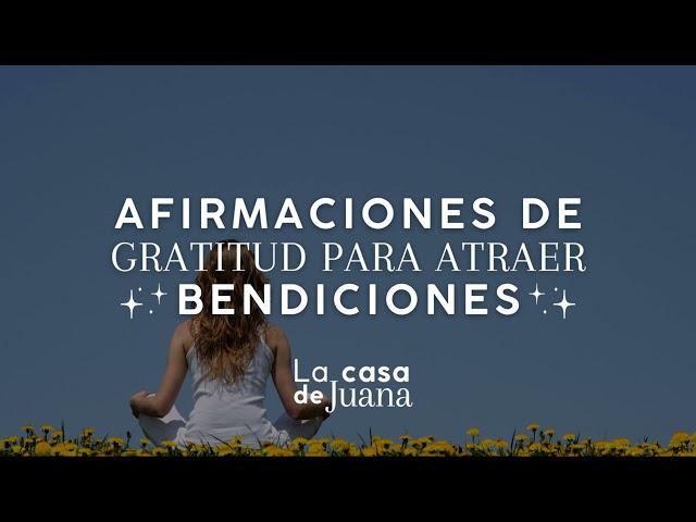 AFIRMACIONES de GRATITUD para ATRAER BENDICIONES