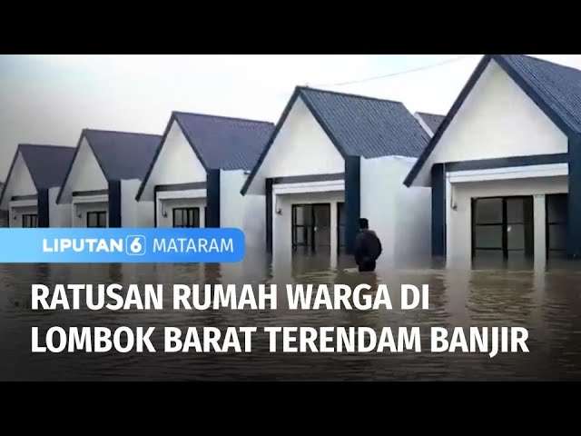 Ratusan Rumah Warga di Lombok Barat Terendam Banjir | Liputan 6 Mataram