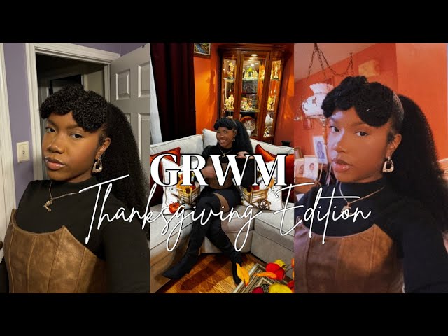 GRWM for Thanksgiving🦃