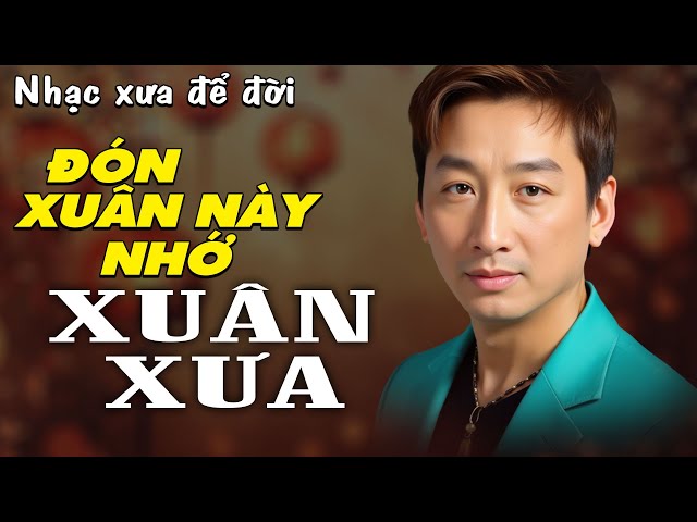 Trọn Bộ 10 Bài Nhạc Lính Hay Bất Hủ | ĐÓN XUÂN NÀY NHỚ XUÂN XƯA - Lk Nhạc Xuân Xưa Hay Để Đời