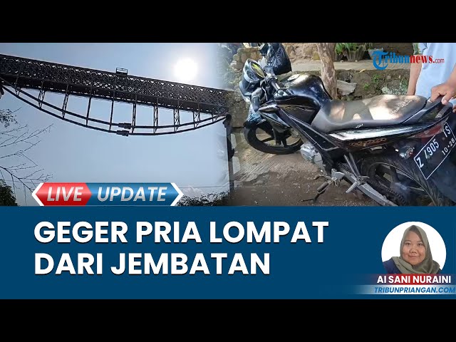 Kesaksian Warga soal Pria Diduga Akhiri Hidup Loncat dari Jembatan Cirahong: Datang Bawa Motor