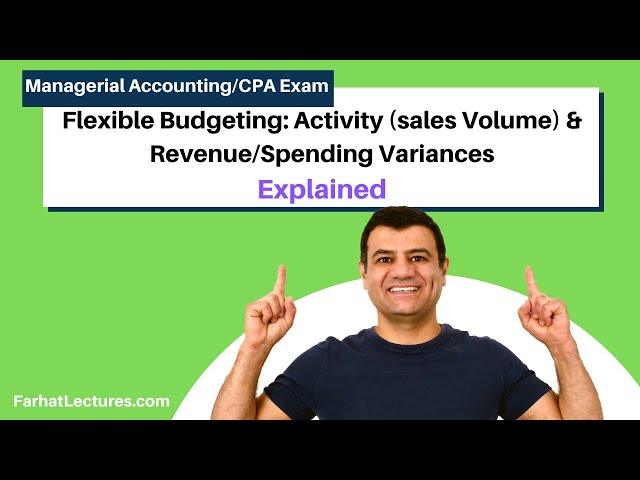 Flexible Budgeting: Activity (sales Volume) & Revenue/Spending Variances