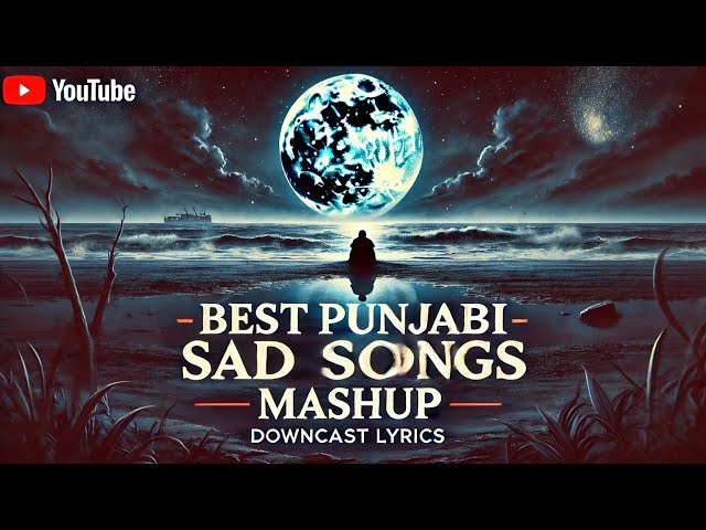 Best Punjabi Sad Songs Mashup | Dard Bhare Geet | Heartbroken Love Songs❤️‍🩹