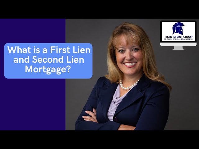 What is a First Lien and Second Lien Mortgage? | Titan Impact Group