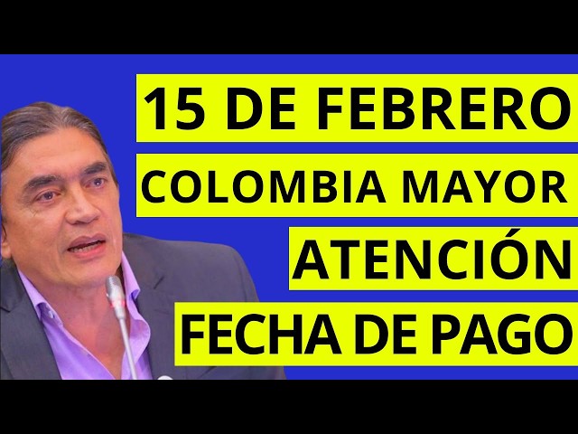 🔔📅 FECHA DE PAGO COLOMBIA MAYOR FEBRERO | CUANDO PAGAN COLOMBIA MAYOR 2025 | ADULTO MAYOR COLOMBIA