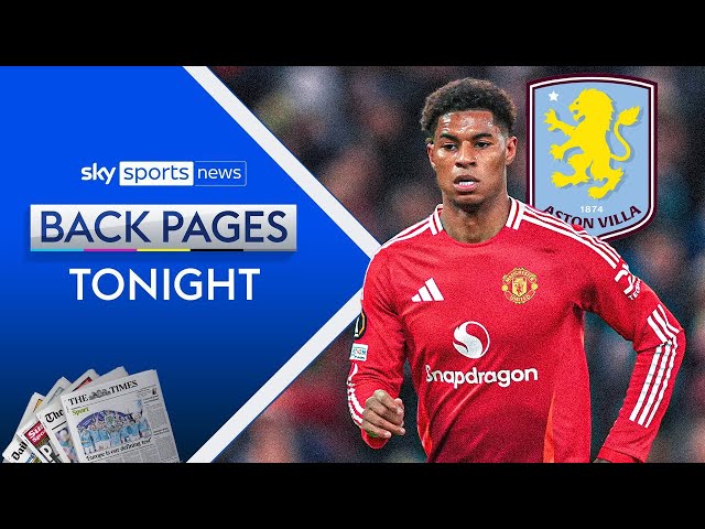 Aston Villa make an enquiry over the loan signing of Marcus Rashford | Back Pages Tonight