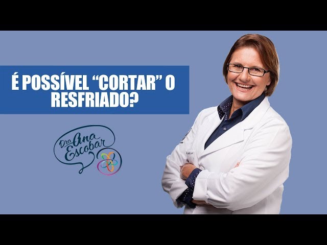 É possível "cortar" o resfriado? | Dra Ana Escobar