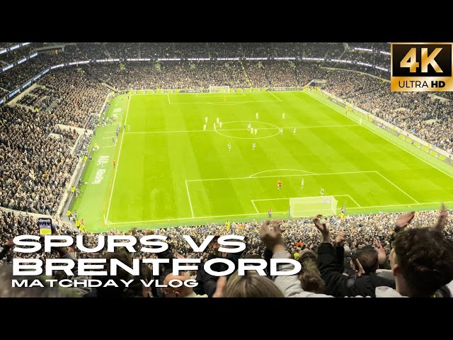 ⚽️ Spurs back in the Top 4 with 2nd Half Turnaround!!  ⚽️ | Spurs vs Brentford Matchday Vlog [4K]