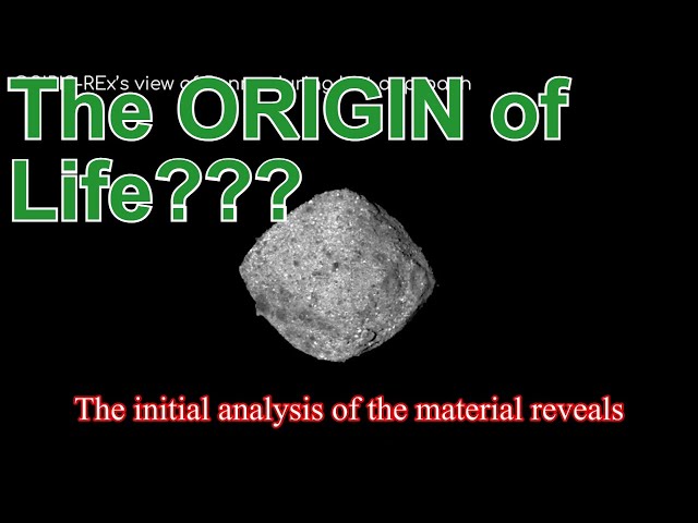 A Window into the Origins of Life - NASA’s Asteroid Bennu Sample